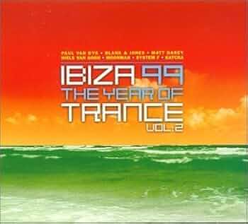 Ibiza 99 - The Year of Trance - Volume 2: Amazon.co.uk: CDs