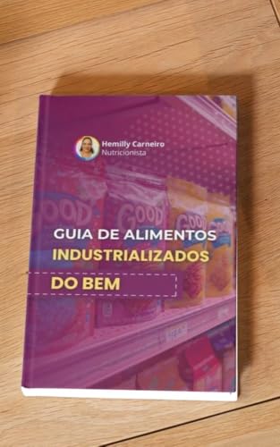 GUIA DE ALIMENTOS INDUSTRIALIZADOS DO BEM