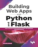 flaskamp invest  Building Web Apps with Python and Flask: Learn to Develop and Deploy Responsive RESTful Web Applications Using Flask Framework (English Edition)