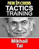Tactics Training - Mikhail Tal: How to improve your Chess with Mikhail Tal and become a Chess Tactics Master