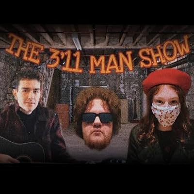 The 3'11 Man Show