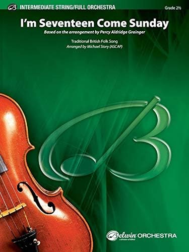 I'm Seventeen Come Sunday: Based on the Arrangement by Percy Aldridge Grainger