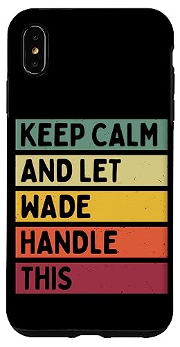 Keep Calm And Let Wade Handle ���̖ʔ������g���Ȉ��p �X�}�z�P�[�X iPhone XS Max �p