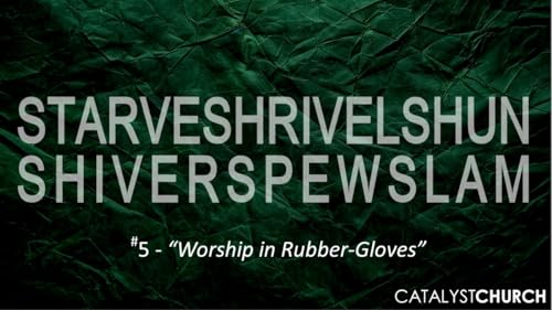 Starveshrivelshunshiverspewslam part 4