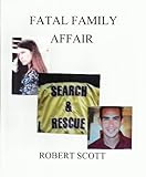 FATAL FAMILY AFFAIR - Robert Scott