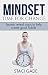 Mindset - Time for Change: Secrets reveal ways to help create good habits
