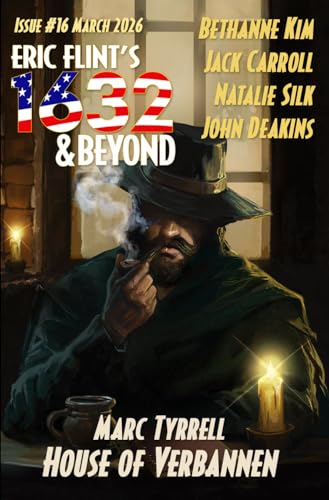 Eric Flint's 1632 & Beyond Issue 16