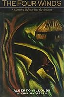 The Four Winds: A Shaman's Odyssey into the Amazon 006250892X Book Cover