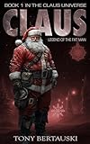 Claus (Legend of the Fat Man): A Science Fiction Adventure (Claus Series Book 1)
