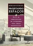  Projetando espaços: guia de arquitetura de interiores para áreas residenciais (Portuguese Edition)