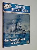  SOS Schicksale Deutscher Schiffe Nr. 88 , S.M: Kanonenboot Iltis II , Der Boxeraufstand in China