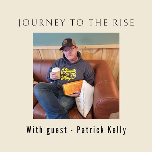 Journey to the Rise with Patrick Kelly owner of Cheese Louise Sandwiches