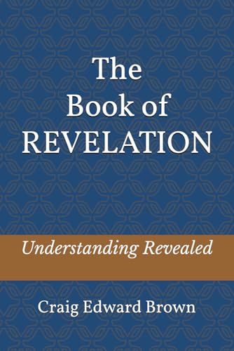 The Book of Revelation: Understanding Revealed