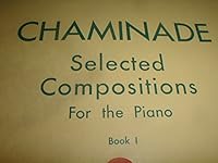 Chaminade, Selected Compositions for the Piano, Book 1 (Schirmer's Library of Musical Classics, 211) B000H4KY82 Book Cover