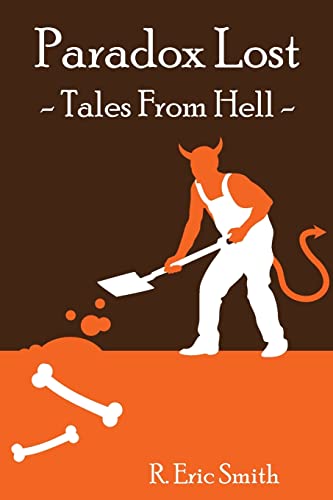 Paradox Lost --- Tales from Hell: Opinion pieces and stories inspired by our collective reaction to the unknown