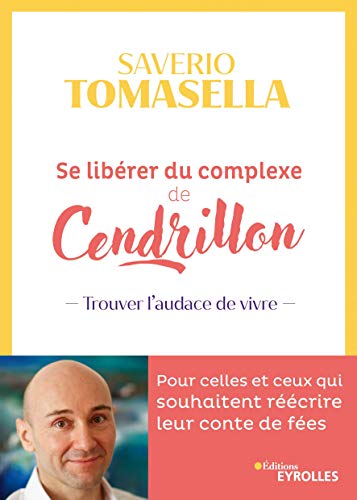 couverture de : Se liberer du complexe de cendrillon - trouver l'audace d...