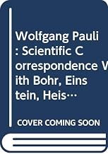 Wolfgang Pauli: Scientific Correspondence With Bohr, Einstein, Heisenberg : 1930-1939