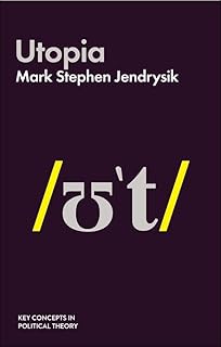 Utopia (Key Concepts in Political Theory)
