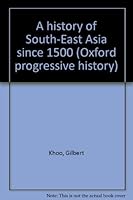 A History of South- East Asia Since 1500 0195810058 Book Cover