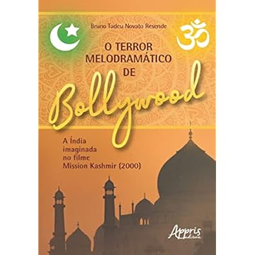 Capa do livro O Terror Melodramático de Bollywood a Índia Imaginada no Filme Mission Kashmir (2000)