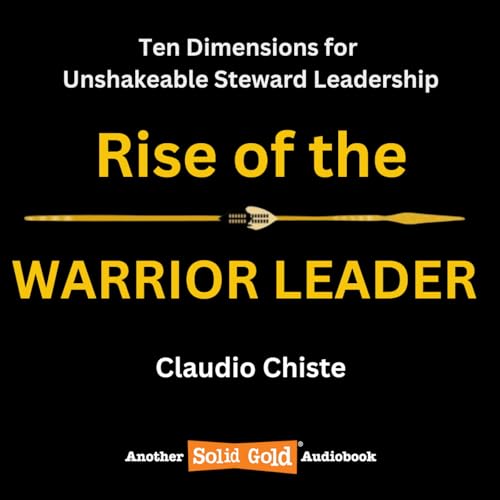 Rise of the Warrior Leader | Claudio Chiste