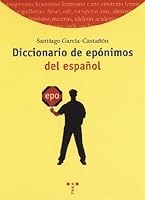 Diccionario de epónimos del español (Biblioteconomía y Administración Cultural) 8497040325 Book Cover