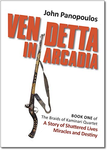 VENDETTA IN ARCADIA: A STORY OF SHATTERED LIVES, MIRACLES AND DESTINY (THE BRAIDS OF KAMINARI Book 1) (English Edition)