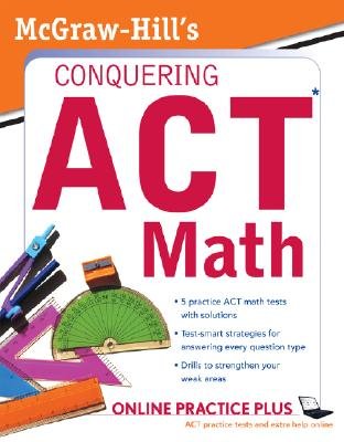 McGraw-Hill Conquering ACT Math [MGWH CONQUERING ACT MATH]: unknown ...