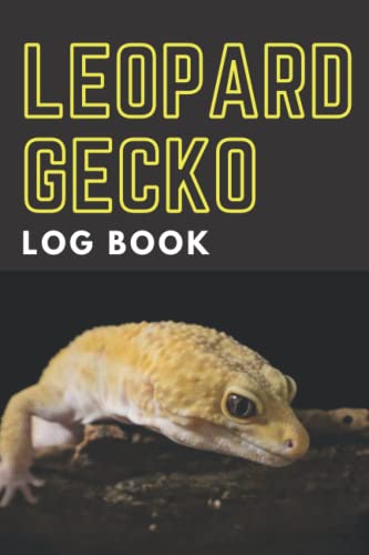 Leopard Gecko Log Book:: Perfect Gift for Reptile Lovers, Keep Organised and track of your reptile.