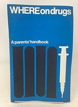 Paperback Where on drugs: A parents' handbook, Book