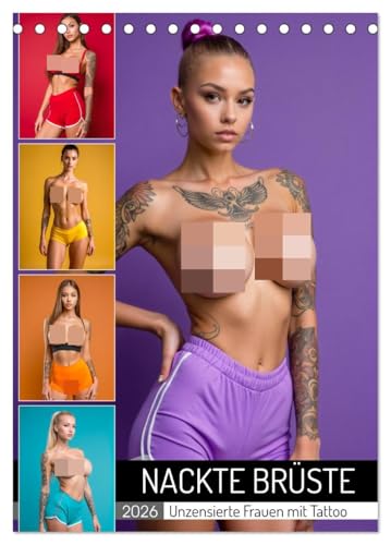 NACKTE BRÜSTE - Unzensierte Frauen mit Tattoo (Tischkalender 2026 DIN A5 hoch), CALVENDO Monatskalender: Erotische Tattoo-Girls zeigen freizügig Ihre Brüste (CALVENDO Erotik)