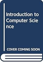 Introduction to Computer Science 0574184708 Book Cover