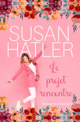 Le projet rencontre (Rencontre à tout prix !) (French Edition)