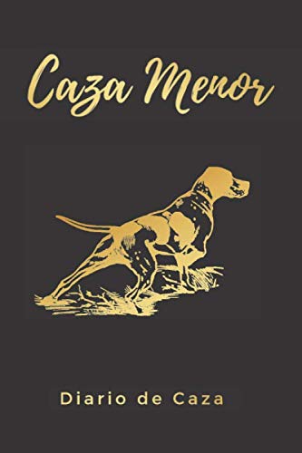 CAZA MENOR: DIARIO DE CAZA | Registra todos los detalles : lugar, fecha, climatología, piezas abatidas: conejo, liebre, faisán, codorniz, paloma, ... | Regalo especial para amantes de la caza.