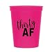 Hot Pink Thirty AF Cups, 30 AF Cups, 30th Birthday Party Cups, Disposable Cups for 30th Birthday for Her, Pink Partyware, Funny 30th Birthday Decorations