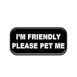 "I'm Friendly Please Pet Me" Service Dog Sew On Patch for Vest or Harness