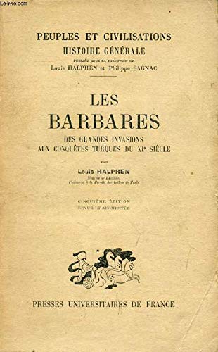 Les Barbares des grandes invasions aux conquêtes turques du XI è siècle