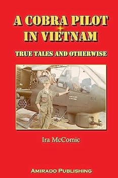 Paperback A Cobra Pilot in Vietnam: True Tales and Otherwise Book