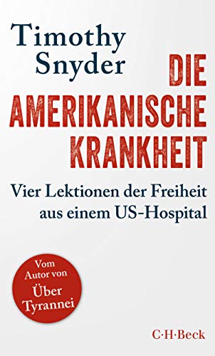 Die amerikanische Krankheit: Vier Lektionen der Freiheit aus einem US- Die amerikanische Krankheit: Vier Lektionen der Freiheit aus einem US-