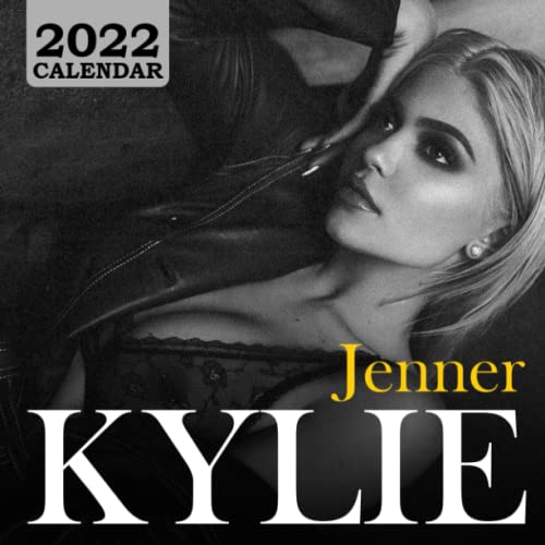Kylie Jenner Calendar 2022: Kylie Jenner OFFICIAL Calendar 2022 Weekly & Monthly Planner with Notes Section for Alls Kylie Jenner Fans! BONUS 4 Months 2021 Calendario Calendrier