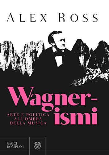 Wagnerismi. Arte e politica all'ombra della mus