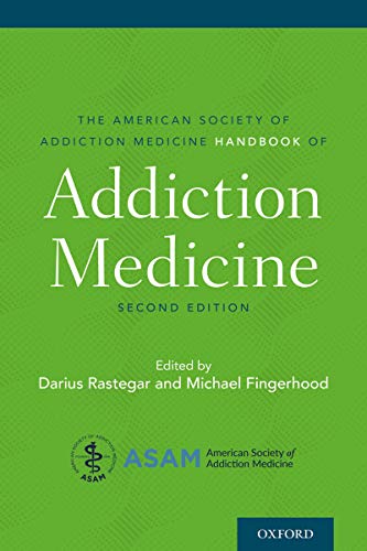 The American Society of Addiction Medicine Handbook of Addiction Medicine The American Society of Addiction Medicine Handbook of Addiction Medicine