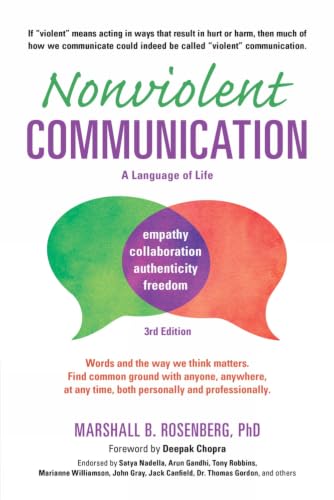 Nonviolent Communication: A Language of Life: Life-Changing Tools for Healthy Relationships (Nonviolent Communication Guides)