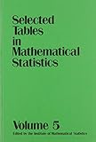 Selected Tables in Mathematical Statistics, Vol. 5