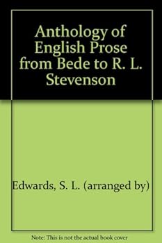 An Anthology of English Prose from Bede to R. L. Stevenson (Everyman's Library No. 675)