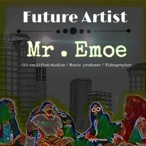 Featured Artist :Emoe * CEO of Amplified Studios