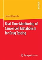 Real-Time Monitoring of Cancer Cell Metabolism for Drug Testing 3658101601 Book Cover