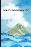 I Let Go of the Stress That Holds Me Back Nature Canvas Notebook/Journal: The Farrell Fortress Boutique Positive Affirmations Collection: College Ruled, 6” X 9” 120 Pages