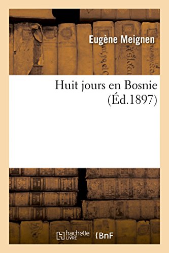 Huit jours en Bosnie (French Edition)