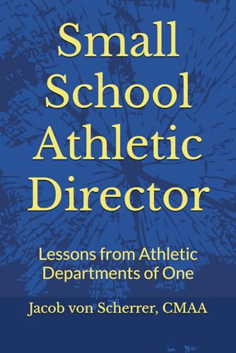 Small School Athletic Director: Lessons from Athletic Departments of One